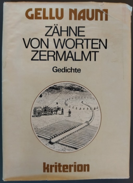 GELLU NAUM: ZAHNE VON WORTEN ZERMALMT (GEDICHTE 1940-1980/KRITERION 1983/LB GER)