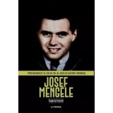 Josef Mengele. Volumul 16. Protagonisti ai celui de-al Doilea Razboi Mondial