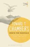 Roots for Radicals - Organizing for Power, Action, and Justice | Edward T. Chambers