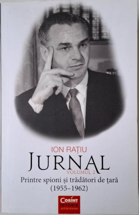 Jurnal, vol. 2. Printre spioni si tradatori de tara (1955-1962) &ndash; Ion Ratiu