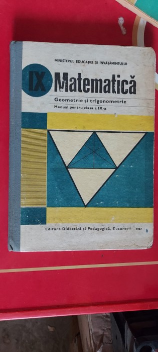 MATEMATICA GEOMETRIE SI TRIGONOMETRIE CLASA A IX A ANUL1987 MINISTERUL EDUCATIEI
