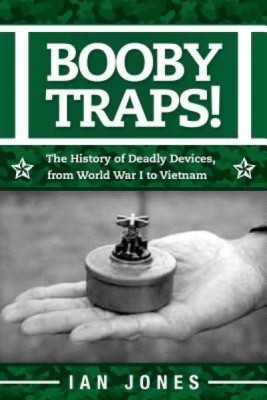 Booby Traps!: The History of Deadly Devices, from World War I to Vietnam foto