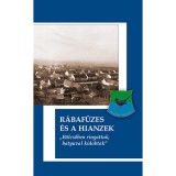 R&aacute;baf&uuml;zes &eacute;s a Hianzek - &quot;B&ouml;lcsőben ringattak, batyuval kidobtak&quot; - Bedi Beatrix