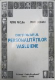 DICTIONARUL PERSONALITATILOR VASLUIENE-PETRU NECULA, MIHAI CIOBANU