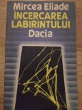 Incercarea Labirintului - Mircea Eliade, Dacia 1990, Filosofie, Carte in Romana, 166 pagini