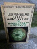 Les penseurs grecs avant socrate de Thales de Milet a prodicos