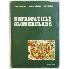 NEFROPATIILE GLOMERULARE de LEONIDA GEORGESCU ...IOAN ROMOSAN , 1983