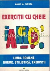 Exercitii Cu Cheie - Limba Romana. Norme, Stilistica, Exercitii