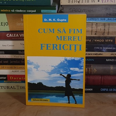 Er. M.K. GUPTA - CUM SA FIM MEREU FERICITI , 2008 * foto