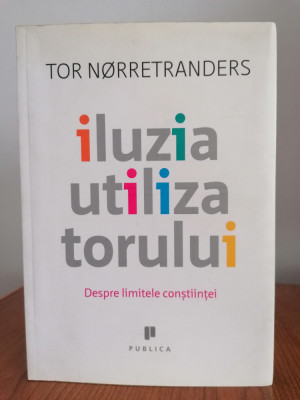 Tor Norretranders, Iluzia utilizatorului. Despre limitele conștiinței foto