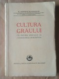 G. Ionescu-Șișești - Cultura gr&acirc;ului - cu privire specială la condițiunile din Rom&acirc;nia