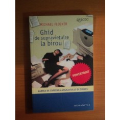GHID DE SUPRAVIETUIRE LA BIROU de MICHAEL FLOCKER