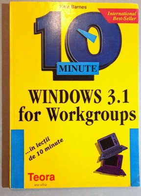 10 minute Windows 3.1 for Workgroups...in lectii de 10 minute - Kate Barnes foto