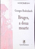 Bruges, A Doua Moarte - Georges Rodenbach - Roman Cartea Romaneasca 2000 - Editie Paperback