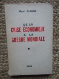 De la crise &eacute;conomique &agrave; la guerre mondiale - Henri Claude
