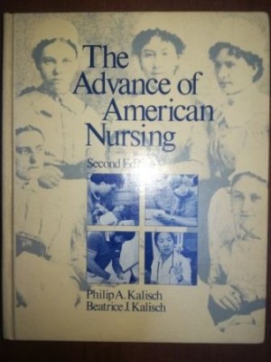 The Advance of American Nursing - Philip A. Kalisch, Beatrice J. Kalisch foto