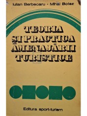 Iulian Berbecaru - Teoria si practica amenajarii turistice (Editia: 1977) foto