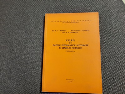 CURS DE BAZELE INFORMATICII AUTOMATE SI LIMBAJE FORMALE C P POPVICI FASCICOLUL 2 foto