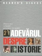 Adevarul despre istorie - Dovezi noi schimba istoria trecutului foto