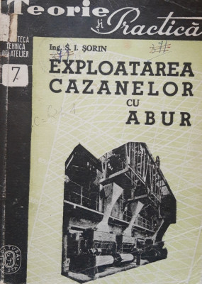EXPLOATAREA CAZANELOR CU ABUR - S.I. SORIN ( 1948) foto