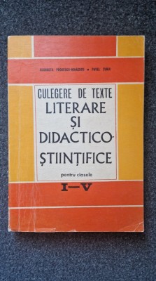 CULEGERE DE TEXTE LITERARE DIDACTICO-STIINTIFICE PT CLASELE I-V - Prodescu-Mihaescu foto