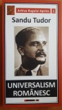 Arhiva rugului aprins Universalism romanesc- Sandu Tudor