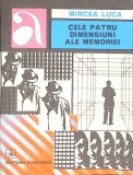 Cele Patru Dimensiuni ale Memoriei - Mircea Luca, Albatros 1980, Psihologie, Aventura, Carte Veche, 134 pg