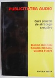 Curs Practic Strategii Creative Marian Odangiu - Carte Marketing, Economie, Dezvoltare Personala