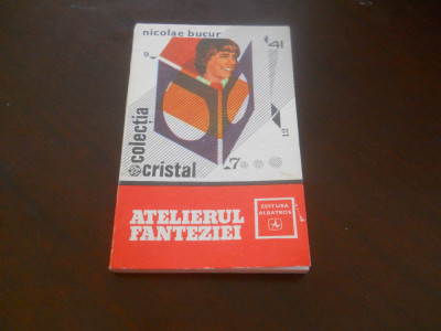 Atelierul Fanteziei - Nicolae Bucur foto