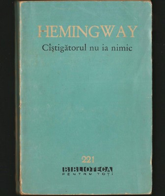 C&amp;Acirc;ȘTIGĂTORUL NU IA NIMIC - ERNEST HEMINGWAY - BPT foto