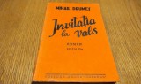 INVITATIE LA VALS roman - Mihail Drumes - Editura Bucur Ciobanul, editia IV, F.An, 296 p.