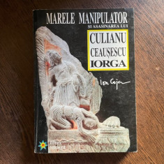 Ion Coja - Marele manipulator si asasinarea lui Culianu, Ceausescu, Iorga