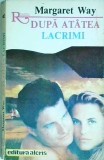 Margaret Way - Dupa atatea lacrimi