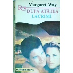Margaret Way - Dupa atatea lacrimi