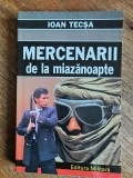 Mercenarii de la miazanoapte - Ioan Tecsa, autograf, 1997 / R5P3F