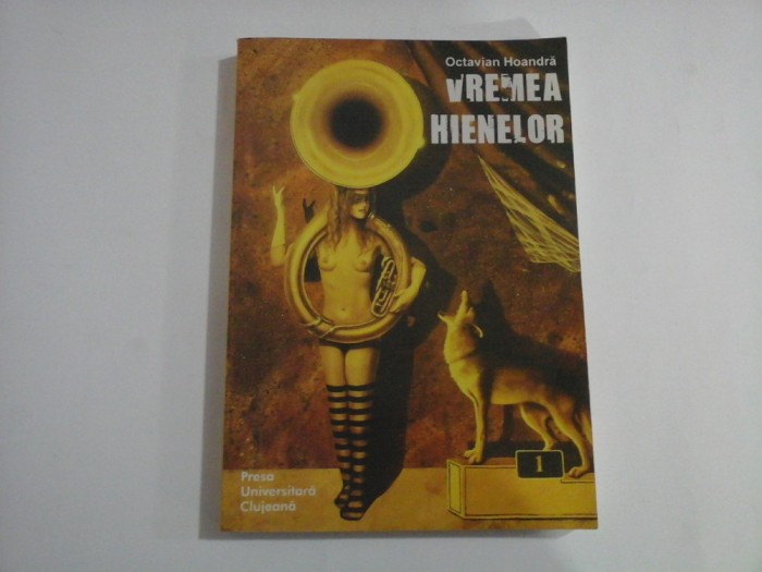 VREMEA HIENELOR - OCTAVIAN HOANDRA