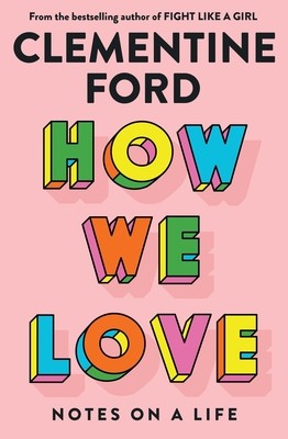 How We Love: Notes on a Life foto