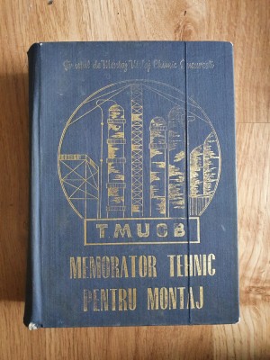 MEMORATOR TEHNIC PENTRU MONTAJ - Volumul I foto