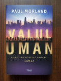 Paul Morland - Valul uman. Cum si-au modelat oamenii lumea