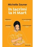 Cumpara ieftin In lacrimi la H Mart/Michelle Zauner