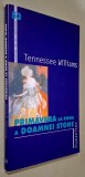 Tennessee Williams - Primavara la Roma a doamnei Stone, Editura Humanitas/Colectia Cartea de pe noptiera nr. 53, 2003, traducere - Domnica Drumea