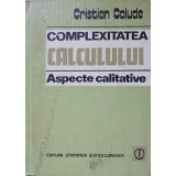 COMPLEXITATEA CALCULULUI. ASPECTE CALITATIVE-CRISTIAN CALUDE-305103