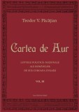 Cartea de Aur, Vol. III - Teodor V. Pacatian - Carte Istorie