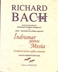 INDRUMAR PENTRU MESIA. INVATATURI PENTRU SUFLETE AVANSATE-RICHARD BACH-266263