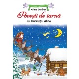 Povești de iarnă cu bunicuța Alina - Paperback - Alina Șerban - Prestige