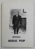 SCOALA MIHAI POP - VOLUM DEDICAT PROFESORULUI MIHAI POP LA CEA DE A 90 - A ANIVERSARE , editie de GHEORGHE DIACONU si IOAN ST. LAZAR , 1997
