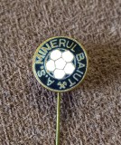 Insigna fotbal - AS &quot;MINERUL&quot; BAIUT (varianta 2)