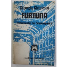 FURTUNA - TESTAMENTUL LUI SHAKESPEARE de GHEORGHE GHITULESCU , 1985