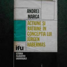 ANDREI MARGA - ACTIUNE SI RATIUNE IN CONCEPTIA LUI JURGEN HABERMAS