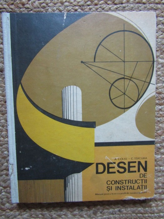 Desen De Constructii Si Instalatii - A. Coliu, C. Tsicura